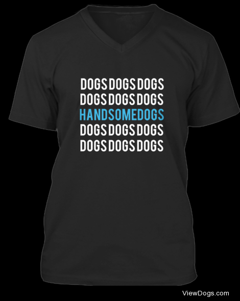 Do you like shirts? Or perhaps hoodies? Handsomedogs has created…